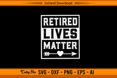 Retired Lives Matter Funny Quote SVG Design Product Image 1