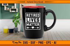 Retired Lives Matter Funny Quote SVG Design Product Image 3