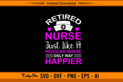 Retired Nurse Just Like A Regular Nurse SVG File Product Image 1