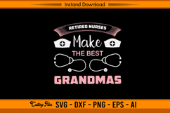 Retired Nurses Make The Best Grandmas SVG Design Product Image 1