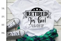 Retirement SVG - Retired I'm Free! To do what my wife Product Image 1