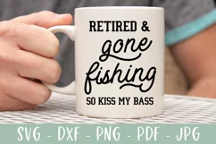 Retired Gone Fishing - Kiss My Bass - Funny Retirement SVG Product Image 1