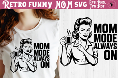Funny Retro Mom SVG | Sarcastic Motherhood svg, Mom mode Product Image 1