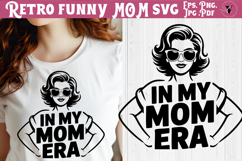 Funny Retro Mom SVG | Sarcastic Motherhood svg, Mom Era Product Image 1