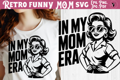Funny Retro Mom SVG | Sarcastic Motherhood svg, Mom Era Product Image 1