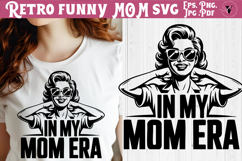 Funny Retro Mom SVG | Sarcastic Motherhood svg, Mom Era Product Image 1