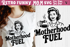 Funny Retro Mom SVG | Sarcastic Motherhood fuel svg Product Image 1