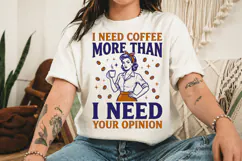 Retro Sassy Housewife PNG, I Need Coffee More Than Your Opin Product Image 3