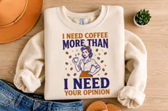 Retro Sassy Housewife PNG, I Need Coffee More Than Your Opin Product Image 4