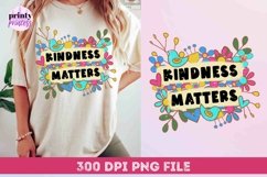 Kindness Matters Floral PNG, Hand Drawn Sublimation Design Product Image 4