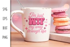 Sarcastic Retro SVG - I'm just WTF-ing Through Life Product Image 3