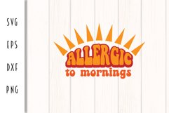 Sarcastic Retro SVG - Allergic to Mornings Cut File Product Image 2