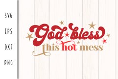 Sarcastic Retro SVG - God Bless this Hot Mess Cut File Product Image 3
