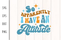 Sarcastic Retro SVG - So Apparently I Have an Attitude Product Image 2
