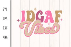 Sarcastic Retro SVG - IDGAF Vibes Cut File Product Image 2