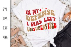 Sarcastic Retro SVG - In my Defense I was Left Unsupervised Product Image 4
