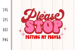 Sarcastic Retro SVG - Please Stop Petting my Peeves Cut File Product Image 2