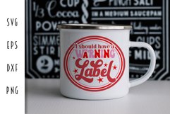 Sarcastic Retro SVG - I Should have a Warning Label Cut File Product Image 3