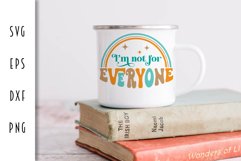 Sarcastic Retro SVG - I'm Not For Everyone Cut File Product Image 3