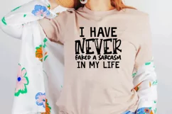 I have never faked, faked a sarcasm, birthday gift, gift for her, Sarcasm, In My Life, sarcasm, funny gift, funny quote, sassy ladies shirt, funny tshirt, mother's day, girls night out
