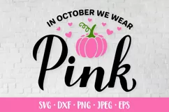 In October we wear pink. Breast cancer awareness month SVG Product Image 1