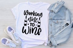 Working nine to wine Svg, Wine Lover Svg, Funny Wine Svg Product Image 2