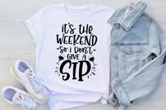 It's the weekend so i don't give a sip Svg, Wine Lover Svg Product Image 3