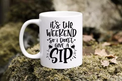 It's the weekend so i don't give a sip Svg, Wine Lover Svg Product Image 4