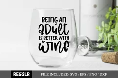 Being an adult is better with wine Svg, SVG Cut File Product Image 1