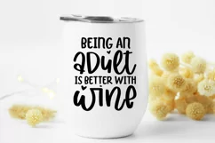 Being an adult is better with wine Svg, SVG Cut File Product Image 2