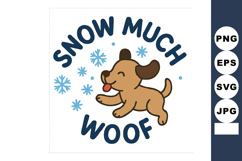 Playful brown dog with snowflakes and Snow Much Woof text wi Product Image 1