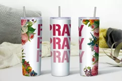 Pray Tumbler, Floral Christian Tumbler, Sublimation Tumbler Product Image 1