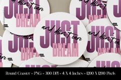 Just Dream Round Coaster Sublimation Design Product Image 1