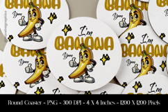 I,m Banana Yum Round Coaster Sublimation Design Product Image 1