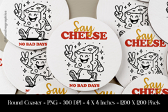 Say Cheese No Bad Day Round Coaster Sublimation Design Product Image 1
