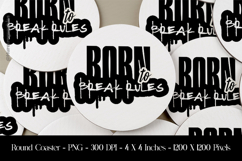 Break Rules Round Coaster Sublimation Design Product Image 1