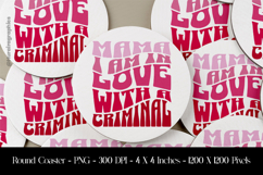Mama I’m in Love with a Criminal Round Coaster Sublimation Product Image 1