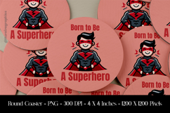 Bron To Be A Superhero Round Coaster Sublimation Design Product Image 1