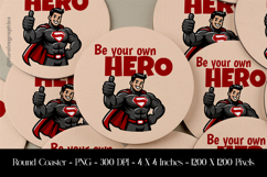 Be Your Own Hero Round Coaster Sublimation Design Product Image 1