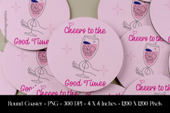 Cheers To The Good Times Round Coaster Sublimation Design Product Image 1