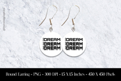 Dream Dream Dream Round Earring Sublimation Design Product Image 1
