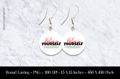 Belive In Yourself Round Earring Sublimation Design Product Image 1