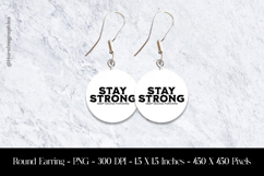 Stay Strong Motivational Quote Round Earring Sublimation Product Image 1