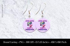 Stay Cool That&#039;s Fabulous Round Earring Sublimation Design Product Image 1