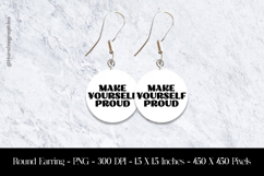 Make Yourself Proud Round Earring Sublimation Design Product Image 1