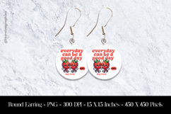 Everyday Can Be Goodday Round Earring Sublimation Design Product Image 1