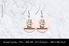 Stay Energuzed Round Earring Sublimation Design Product Image 1