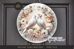 Peace Doves Sublimation PNG - &quot;Joy to the World&quot; Round Art Product Image 1