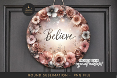Believe Sublimation PNG - Round Dusty Floral Sign Art Product Image 1