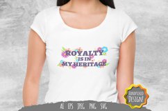 Royalty Is In My Heritage for Tshirt Design Product Image 1